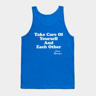 Take care of yourselves, and each other Tank Top